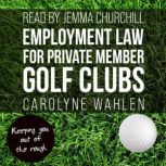 Employment Law for Private Member Gol..., Carolyne Wahlen