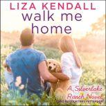 Walk Me Home, Liza Kendall