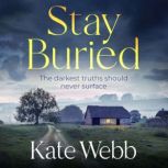 Stay Buried, Kate Webb