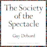The Society of the Spectacle, Guy Debord
