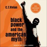 Black Power and the American Myth 50th Anniversary Edition, C.T. Vivian