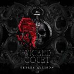 Wicked Court, Ketley Allison