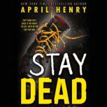 Stay Dead, April Henry