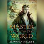 Master of the World, Edward Willett