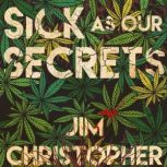 Sick as Our Secrets, Jim Christopher