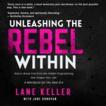 Unleashing the Rebel Within, Lane Keller