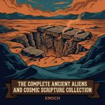 The Complete Ancient Aliens and Cosmi..., Enoch Enoch