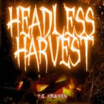 Headless Harvest, T.C. Kraven