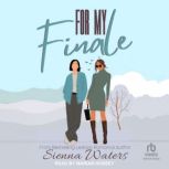 For My Finale, Sienna Waters