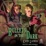 Bullets in the Dark, Cath Lauria