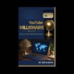 YouTube Millionaire Blueprint, Joe Ilunjo