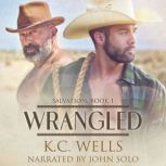 Wrangled Salvation Book 1, K.C. Wells