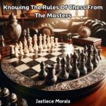 Knowing The Rules Of Chess From The M..., Jastiece Morals