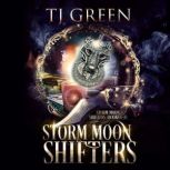 Storm Moon Shifters Books 1  3, TJ Green