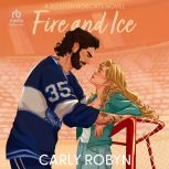 Fire and Ice, Carly Robyn