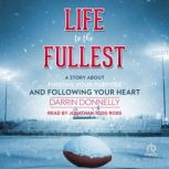 Life to the Fullest, Darrin Donnelly