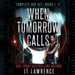 When Tomorrow Calls Complete Series..., JT Lawrence