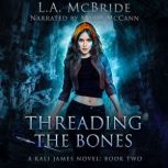Threading the Bones, L.A. McBride
