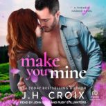 Make You Mine, J.H. Croix