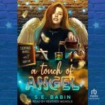A Touch of Angel, S. E. Babin