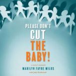 Please Dont Cut the Baby!, Judy Kirkwood