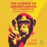 The Science of Understanding, Polly Kronenberger