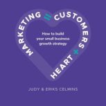 Marketing  Customers  Heart, Judy Celmins