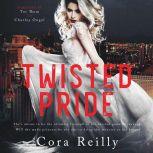 Twisted Pride, Cora Reilly