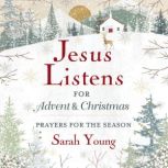 Jesus Listensfor Advent and Christm..., Sarah Young