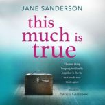 This Much is True, Jane Sanderson