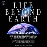 Life beyond Earth, Timothy Ferris