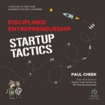 Disciplined Entrepreneurship Startup ..., Paul Cheek