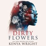 Dirty Flowers, Kenya Wright