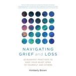 Navigating Grief and Loss, Kimberly Brown