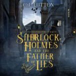Sherlock Holmes and the Father of Lie..., Joanna Campbell Slan