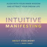 Intuitive Manifesting, Brigit Esselmont