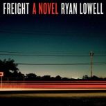 Freight, Ryan Lowell