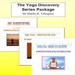 The Yoga Discovery Series Package, Martin K. Ettington