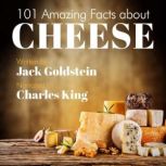 101 Amazing Facts about Cheese, Jack Goldstein
