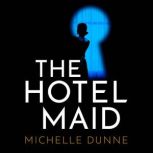 The Hotel Maid, Michelle Dunne