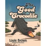 The Good Crocodile, Louie Brown