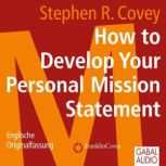 How to Develop Your Personal Mission ..., Stephen R Covey