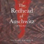 The Redhead of Auschwitz, Nechama Birnbaum