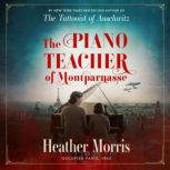 The Piano Teacher of Montparnasse, Heather Morris