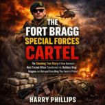 The Fort Bragg Special Forces Cartel, Harry Phillips