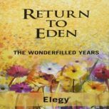 Return to Eden  The Wonderfilled Yea..., Elegy