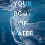 Your Body of Water, Siouxzi Connor