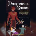 Dangerous Games, Joseph P. Laycock