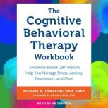 The Cognitive Behavioral Therapy Work..., PhD Tompkins