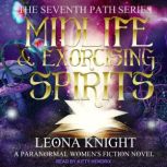 Midlife  Exorcising Spirits, Leona Knight